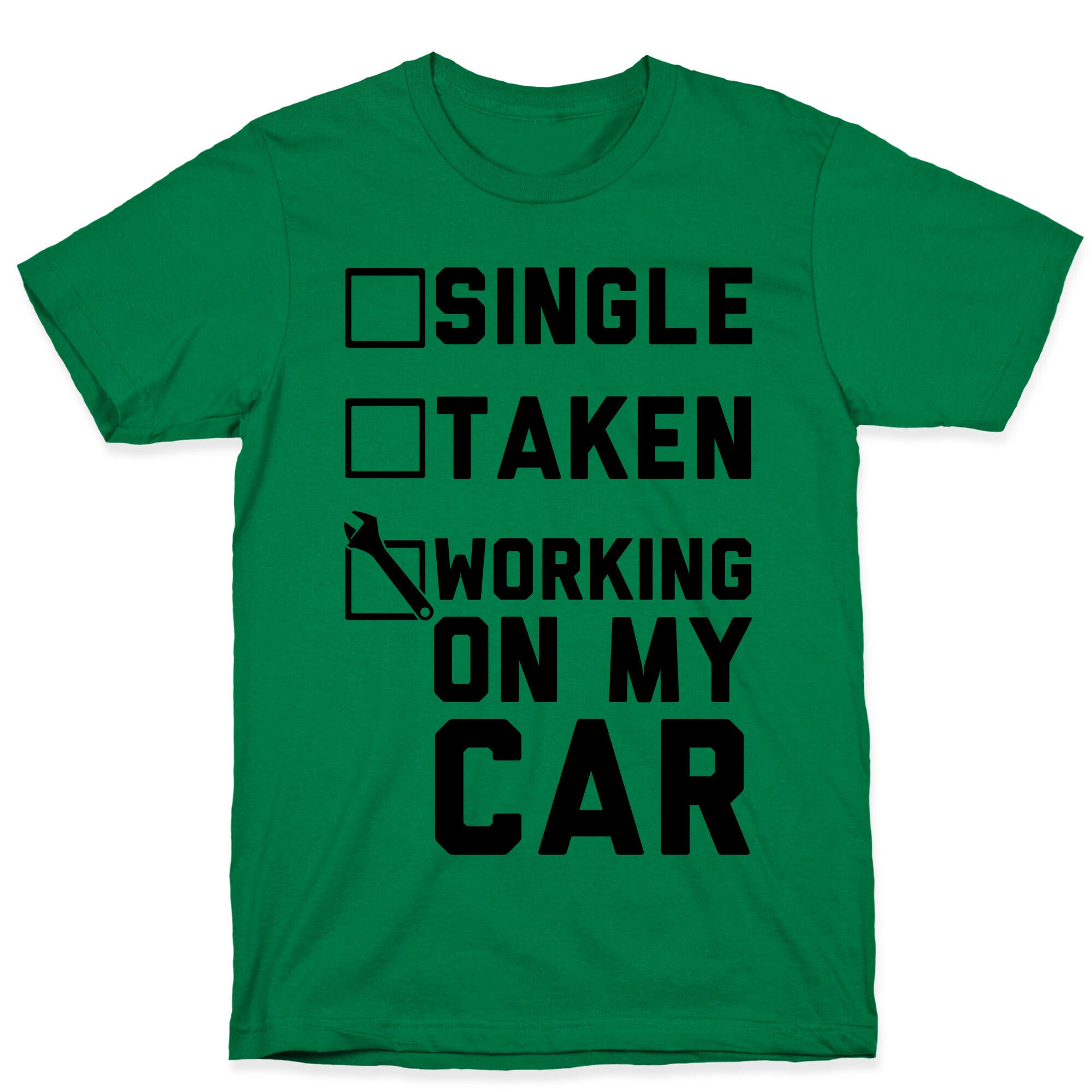 Single Taken Working On My Car T-Shirt